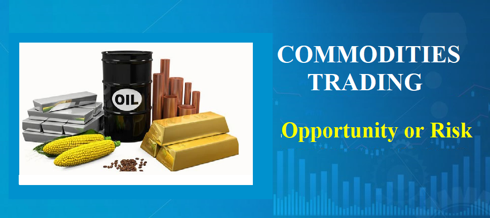 Commodities Trading UK - Opportunity or Risk