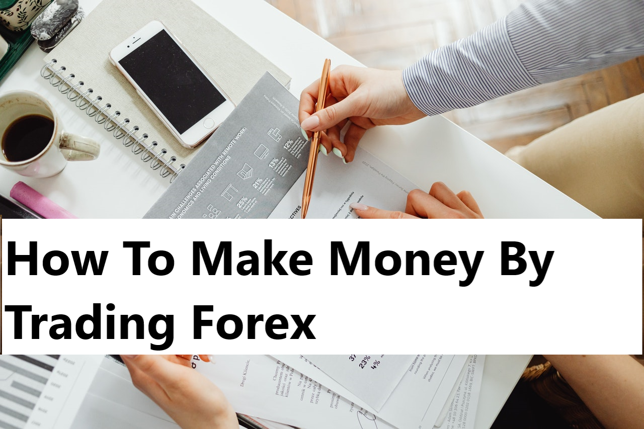 How To Make Money By Trading Forex Beginners Guide BuyShares