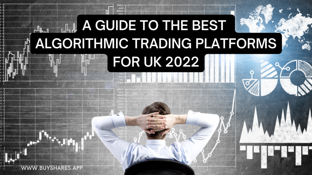 Best Algorithmic Trading Platforms for UK 2022