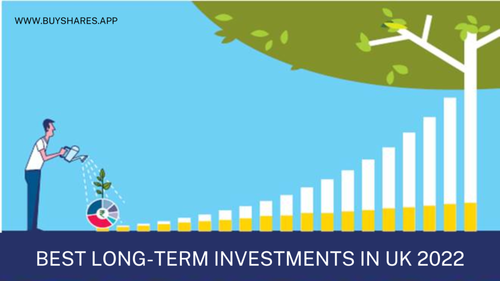 Best Long-Term Investments in UK 2022