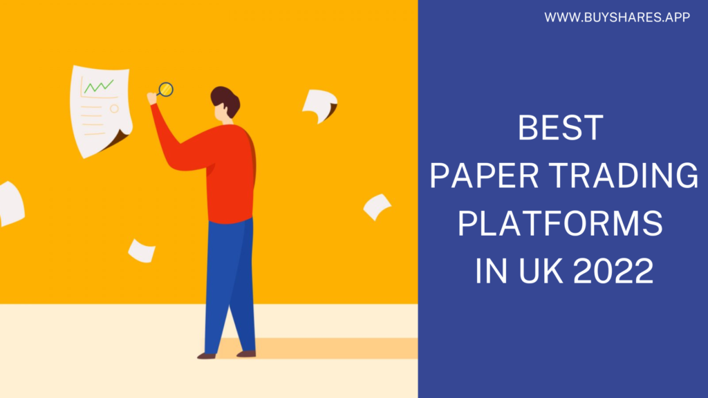 Best Paper Trading Platforms in UK 2022