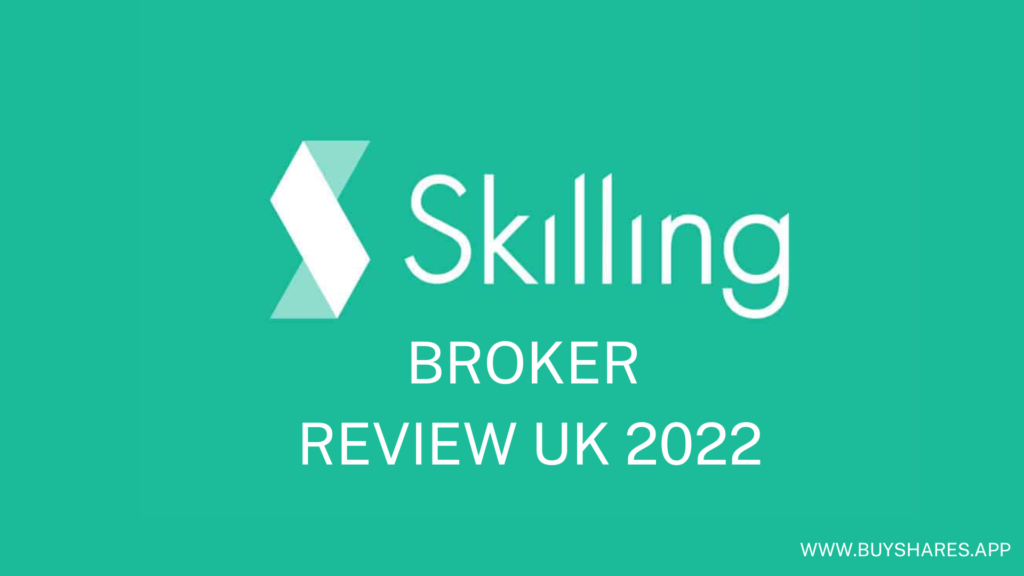 Skilling Broker Review UK 2022 - Complete Guide