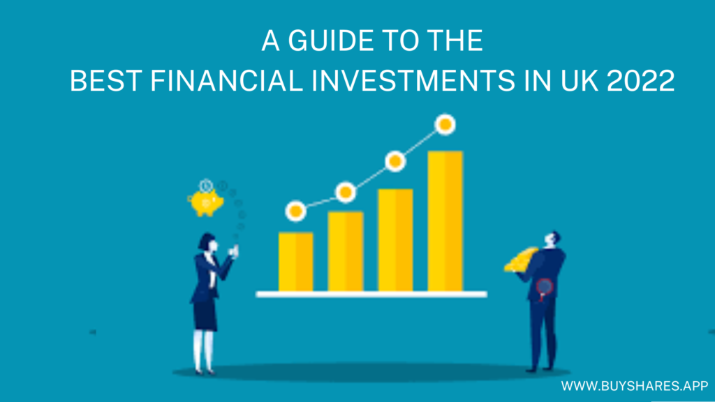 Best Financial Investments in UK 2022