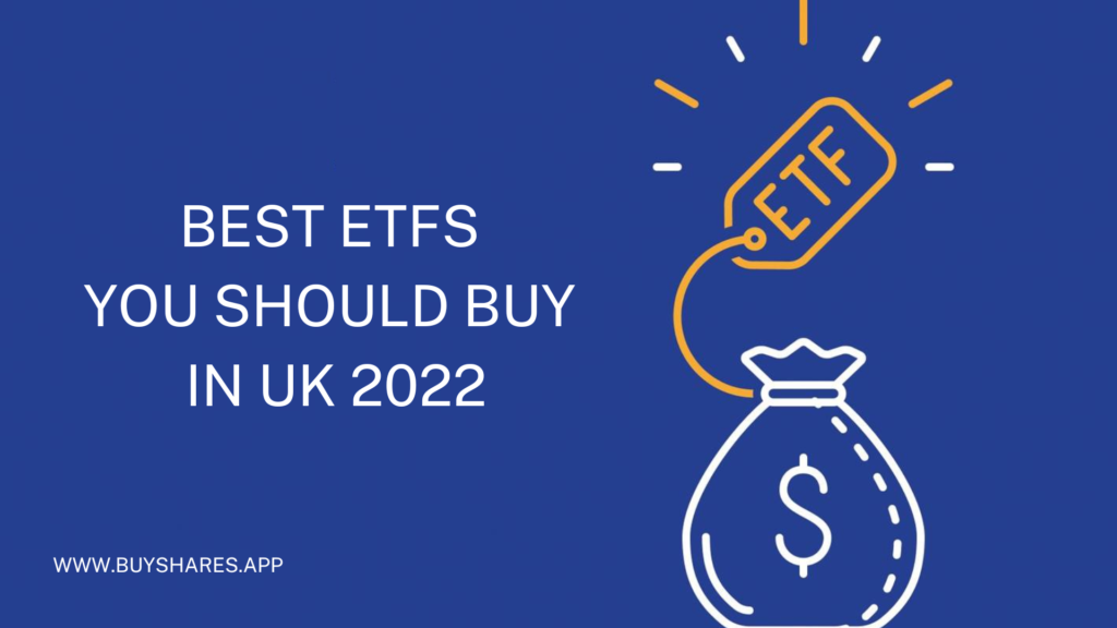 Best ETFs You Should Buy In UK 2022