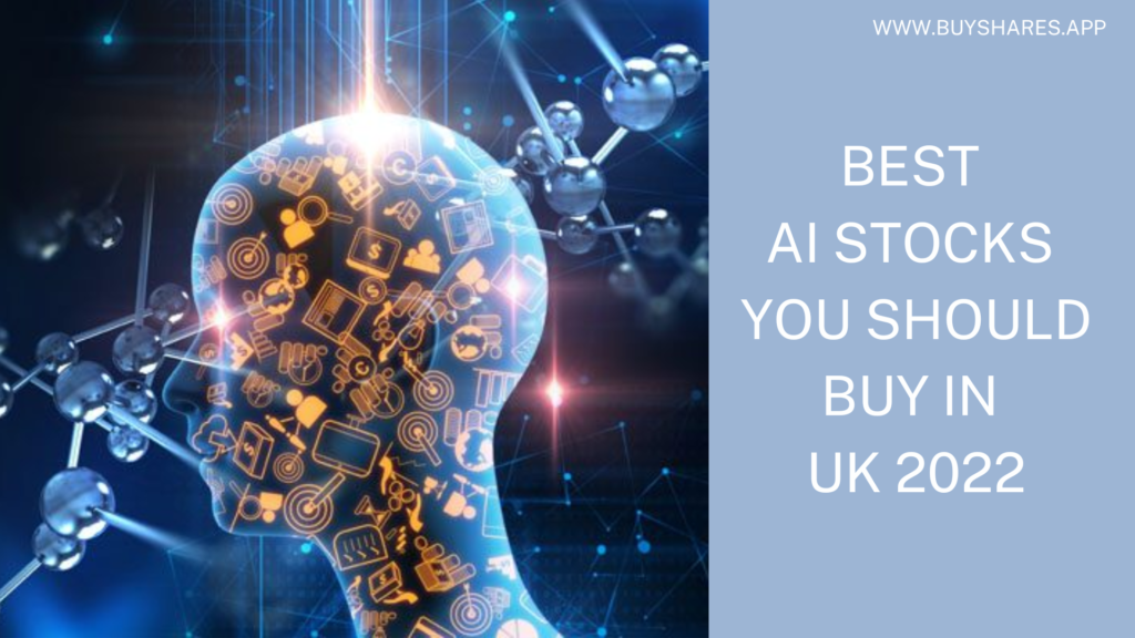 Best AI Stocks You Should Buy In UK 2022