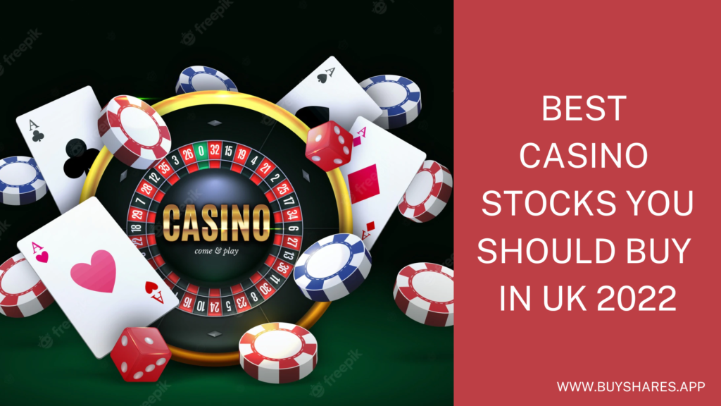 Best Casino Stocks You Should Buy in UK 2022