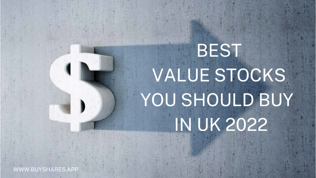 Best Value Stocks You Should Buy in UK 2022