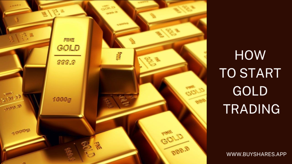 How To Start Gold Trading- Complete Guide 2022