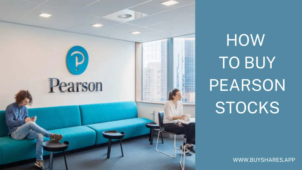 How To Buy Pearson Stocks UK – Complete Guide 2022