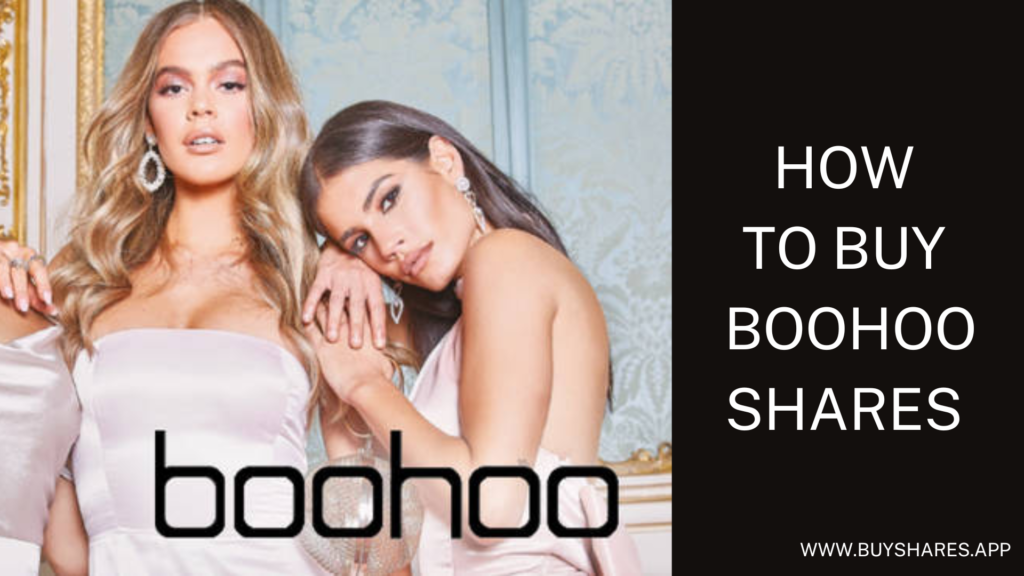 How To Buy Boohoo Shares UK – Complete Guide 2022