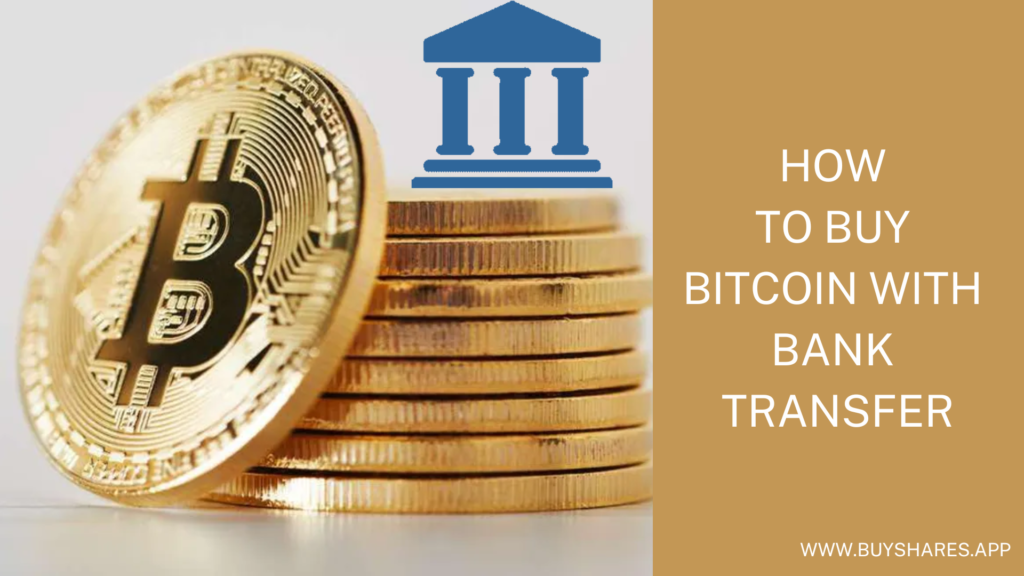 How To Buy Bitcoin With Bank Transfer