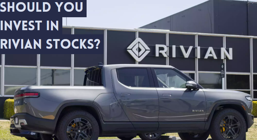 Should You Invest In Rivian Stocks In 2023?