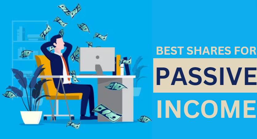 Best Shares For Passive Income In 2024