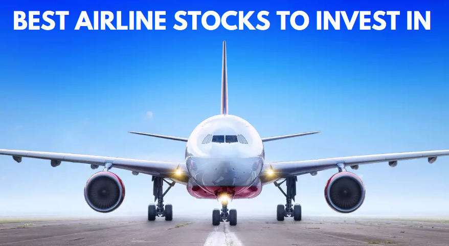 Best Airline Stocks to Invest in 2024