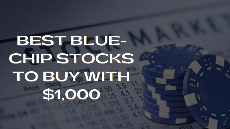 Best Blue-Chip Stocks To Buy With $1,000